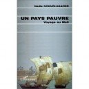 Un Pays Pauvre , Voyage Au Mali - Nadia Khouri-dagher