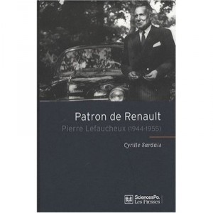 Patron De Renault , Pierre Lefaucheux (1944-1955) - Cyrille Sardais