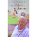 Un Pediatre Au Charbon - Florence Quille , Maurice Titran