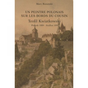 Un Peintre Polonais Sur Les Bords Du Cousin , Teofil Kwiatkowski - Marc Rozanski