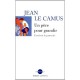 Un Pere Pour Grandir , Essai Sur La Paternite - Jean Le Camus