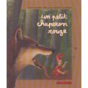 Un Petit Chaperon Rouge - Claude Clement , I Forestier
