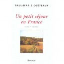 Un Petit Sejour En France , Pages De Journal - Paul-marie Couteaux