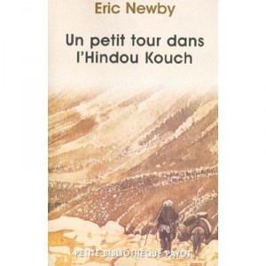 Un Petit Tour Dans L'hindou Kouch - Eric Newby