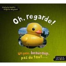 Oh, Regarde ! Un Peu, Beaucoup, Pas Du Tout... Riquiqui, Gigantesque - Evelyne Bodilis