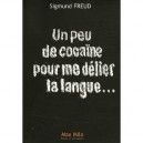 Un Peu De Cocaine Pour Me Delier La Langue... - Sigmund Freud
