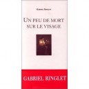 Un Peu De Mort Sur Le Visage - Gabriel Ringlet
