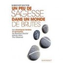 Un Peu De Sagesse Dans Un Monde De Brutes - Barefoot Doctor