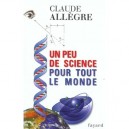 Un Peu De Science Pour Tout Le Monde - Claude Allegre
