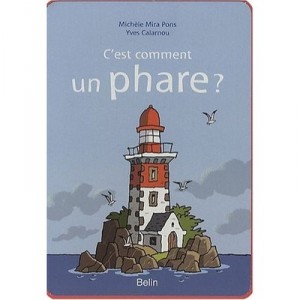 C'est Commnent Un Phare ? - Michele Mira Pons , Yves Calamou