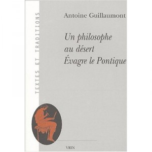 Un Philosophe Au Desert , Evagre Le Pontique - Antoine Guillaumont