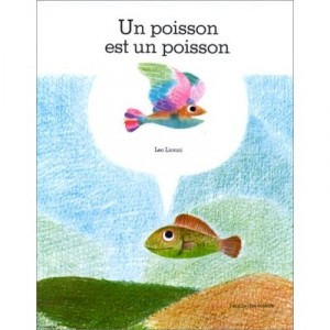 A Fish Is A Fish - Leo Lionni