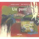 Un Pont - France Alessi , Eric Battut
