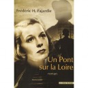 Un Pont Sur La Loire - Frederic Fajardie