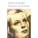 Un Pont Sur La Loire - Frederic H. Fajardie