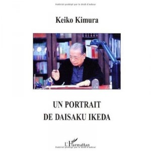 Un Portrait De Daisaku Ikeda - Keiko Kimura
