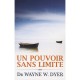 Un Pouvoir Sans Limite - Wayne W. Dyer