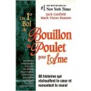 Un Premier Bol De Bouillon De Poulet Pour L'ame - Jack Canfield , Mark-victor Hansen