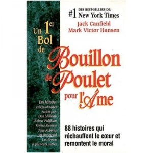 Un Premier Bol De Bouillon De Poulet Pour L'ame - Jack Canfield , Mark-victor Hansen