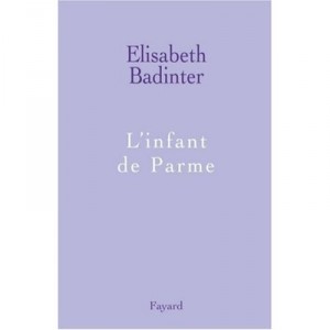 L'infant De Parme - Elisabeth Badinter
