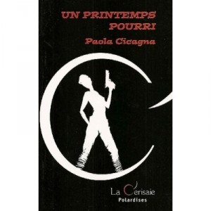 Un Printemps Pourri - Paola Cicagna