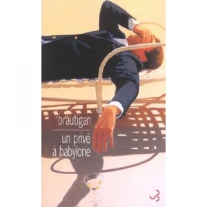 Un Prive A Babylone - Richard Brautigan