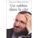 Un Rabbin Dans La Cite - Gilles Bernheim