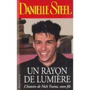 Un Rayon De Lumiere: Histoire De Nick - Danielle Steel