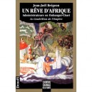 Un Reve D'afrique , Administrateurs En Oubangui-chari , La Cendrillon De L'empire - Jean-noel Bregeon