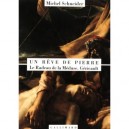 Un Reve De Pierre , Le Radeau De La Meduse Gericault - Michel Schneider