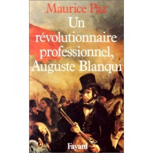 Un Revolutionnaire Professionnel , A. Blanqui - Paz M