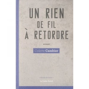 Un Rien De Fil A Retordre - Colette Cambier