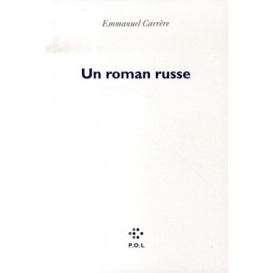 Un Roman Russe - Emmanuel Carrere