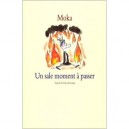 Un Sale Moment A Passer - Moka
