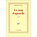 Un Sang D'aquarelle - Francoise Sagan