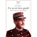 Un Secret Bien Garde. Histoire Militaire De L'affaire Dreyfus - Doise Jean