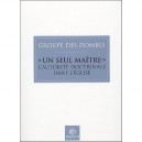 Un Seul Maitre , L'autorite Doctrinale Dans L'eglise - Groupe Des Dombes