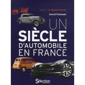 Un Siecle D'automobile En France - Daniel Puiboube