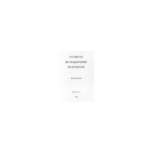 Un Siecle De Maconnerie Egyptienne - Rene Witzhard