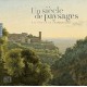 Un Siecle De Paysage , Les Choix D'un Amateur - Collectif