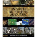 Un Siecle De Peinture Au Quebec Nature Et Paysage - Robert Bernier
