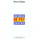 Un Siecle De Psychiatrie - Pierre Pichot