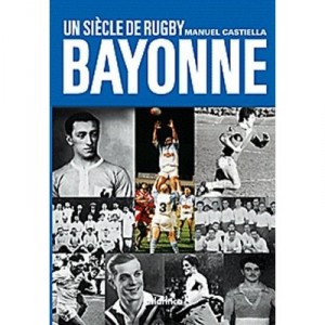 Un Siecle De Rugby A Bayonne (2e Edition) - Manuel Castiella