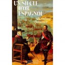 Un Siecle D'or Espagnol - Bartolome Bennassar