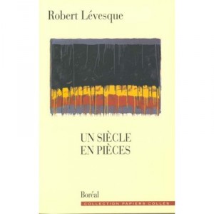 Un Siecle En Pieces - Robert Levesque