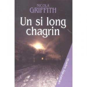 Un Si Long Chagrin - Nicola Griffith
