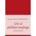 Un Si Petillant Naufrage , Fantaisie Policiere - Frederique Stragiotti-brismontier