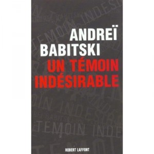 Un Temoin Indesirable - Andrei Babitski