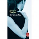 Un Temps Fou - Laurence Tardieu