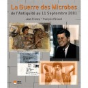La Guerre Des Microbes , De L'antiquite Au 11 Septembre 2001 - Jean Freney , Francois Renaud